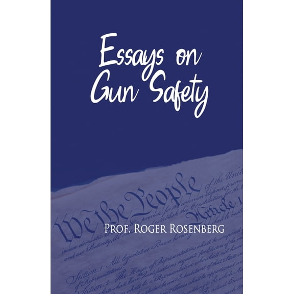 Essays on Gun Safety (Paperback)