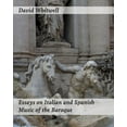thumbnail image 1 of Essays on Italian and Spanish Music of the Baroque: Philosophy and Performance Practice (Paperback) by Craig Dabelstein, David Whitwell, 1 of 1