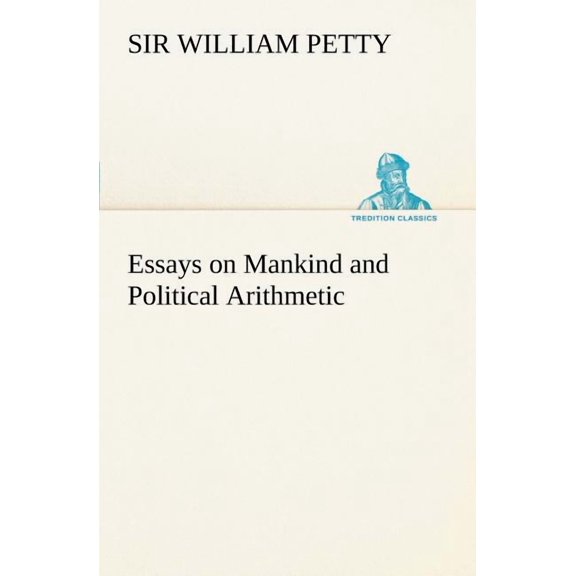 Essays on Mankind and Political Arithmetic (Paperback)