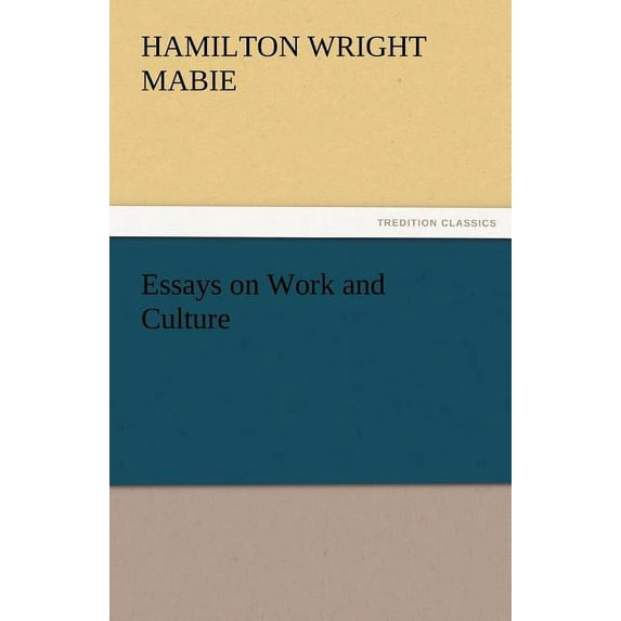 Essays on Work and Culture (Paperback)
