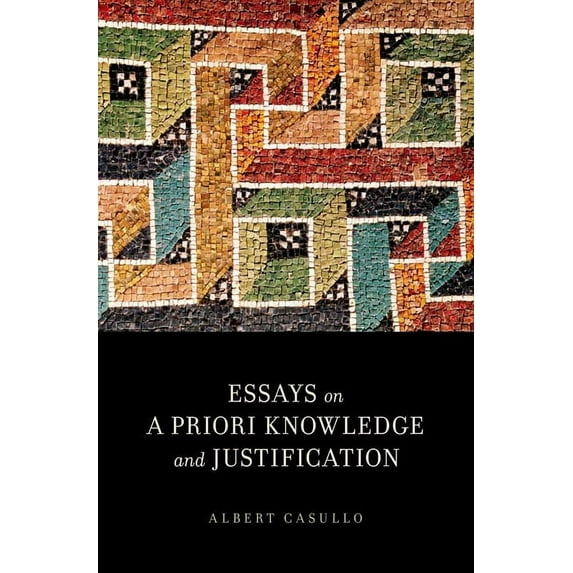 Essays on a Priori Knowledge and Justification, (Hardcover)