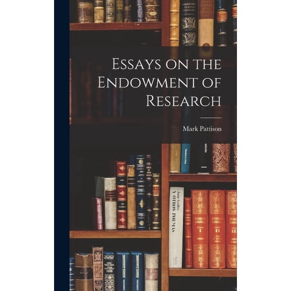 Essays on the Endowment of Research, (Hardcover)