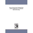 thumbnail image 1 of Essays On the Greek Christian Poets and the English Poets. by Elizabeth Barrett Browning., (Paperback), 1 of 1