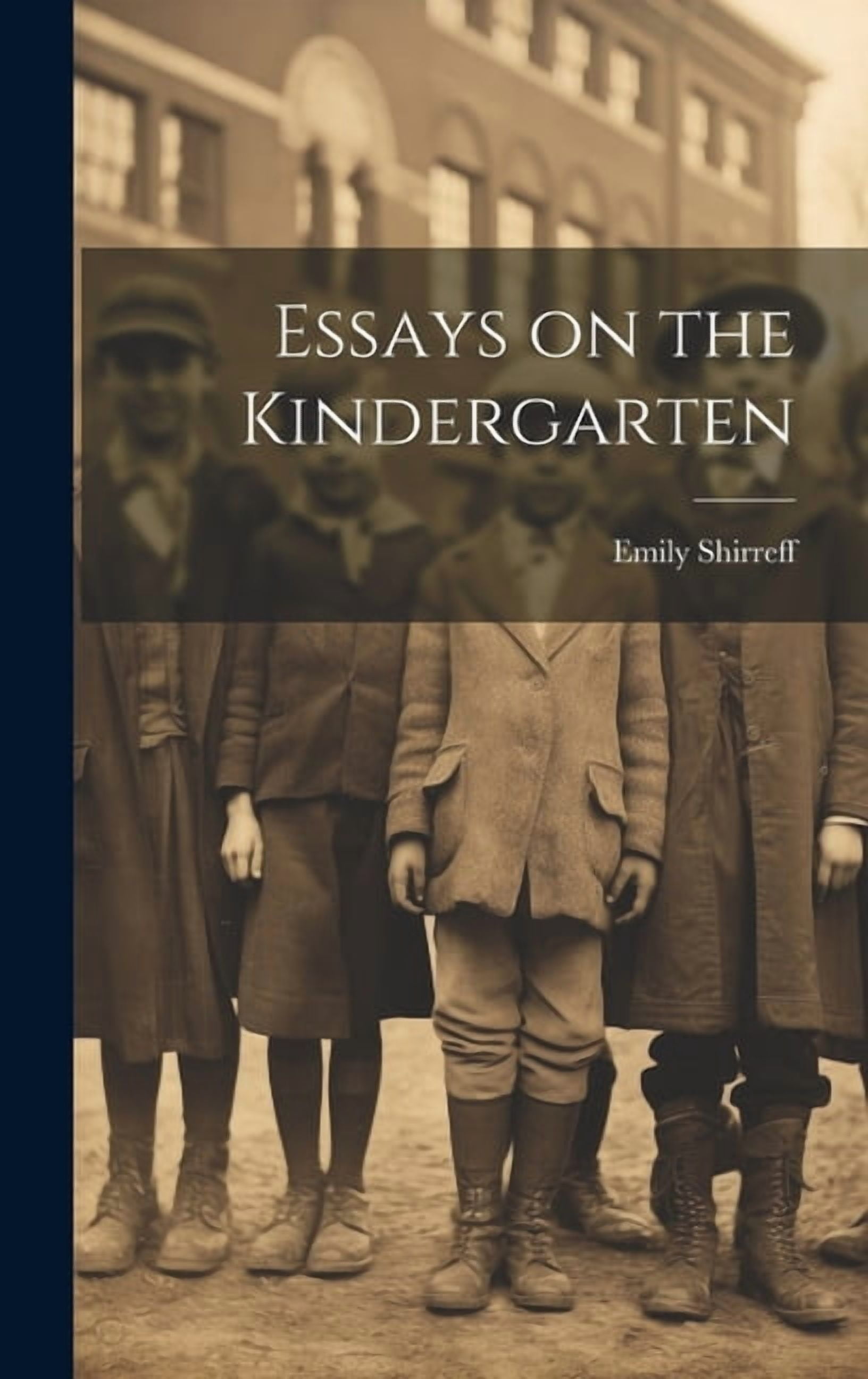 Essays on the Kindergarten, (Hardcover)