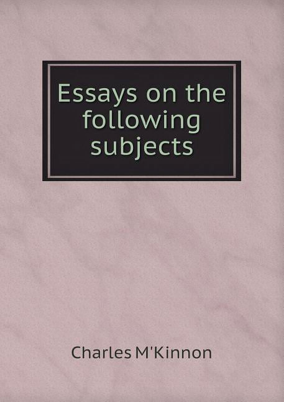 Essays on the following subjects (Paperback)