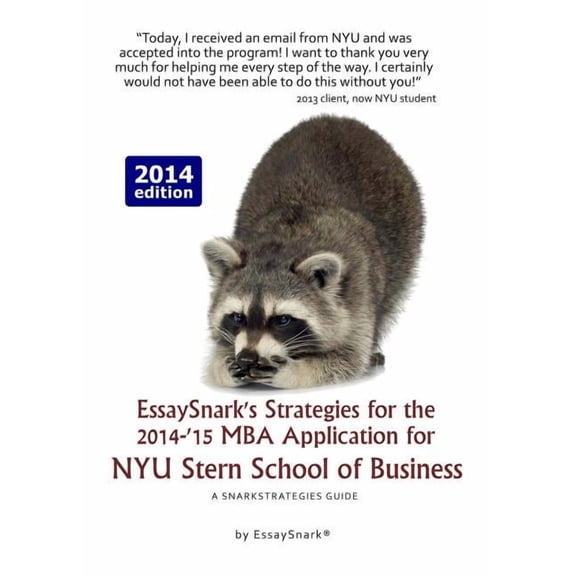 Essaysnark's Strategies for Getting Into EssaySnark's Strategies for the 2014-'15 MBA Application for NYU Stern School of Business: A SnarkStrategies Guide, Book 6, (Paperback)