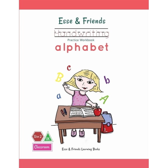 Esse & Friends Learning Workbooks Esse & Friends Handwriting Practice Workbook Alphabet: Size 2 Practice lines Ages 3 to 5 Preschool, Kindergarten, Early , Book 2, (Paperback)