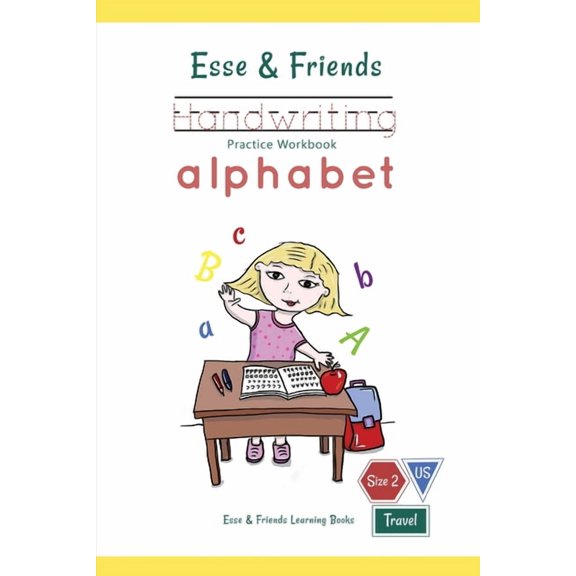 Esse & Friends Learning Workbooks Esse & Friends Handwriting Practice Workbook Alphabet: Size 2 Practice lines Ages 3 to 5 Preschool, Kindergarten, Early , Book 2, (Paperback)
