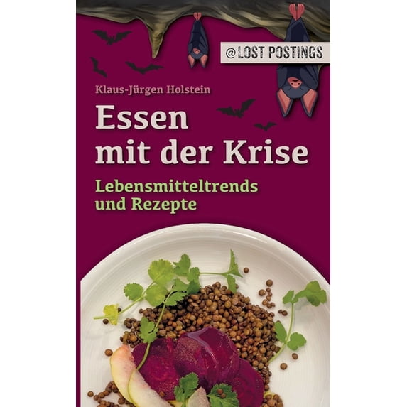 Essen mit der Krise: Lebensmitteltrends und Rezepte, (Paperback)