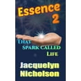 thumbnail image 1 of Essence 2: That Spark Called Life, (Hardcover), 1 of 1
