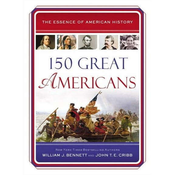 Essence of American History 150 Great Americans: Important People in History That Forged a Nation, (Paperback)