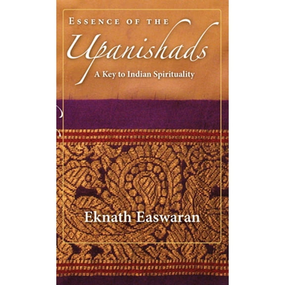 Pre-Owned Essence of the Upanishads: A Key to Indian Spirituality (Paperback) 1586380362 9781586380366