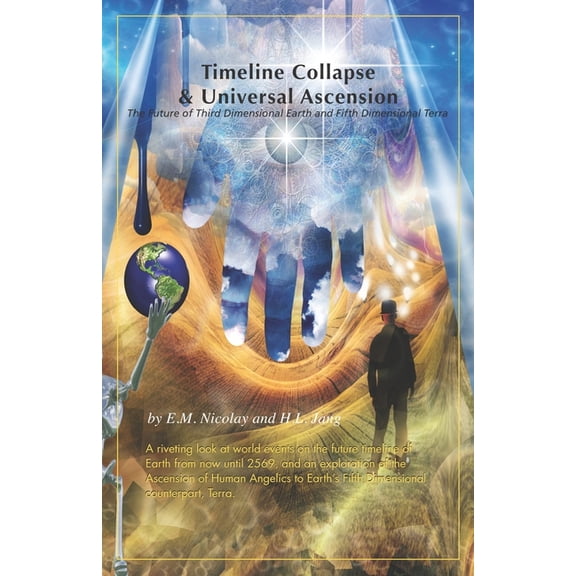 Essencepath Timeline Collapse & Universal Ascension: The Future of Third Dimensional Earth and Fifth Dimensional Terra, Book 4, (Paperback)