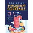 thumbnail image 1 of Essential 3-Ingredient Cocktails: 75 Classic and Contemporary Drinks to Make at Home, (Paperback), 1 of 1
