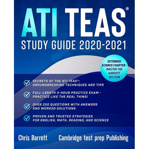 Essential Academic Skills: ATI TEAS Study Guide 2020-2021 : The Best Strategies, Techniques & Tips Prove to Maximize Your Score. Examples and Solutions to each question type PLUS 3 Hours of Practice Test Questions with Answers (Series #6) (Paperback)