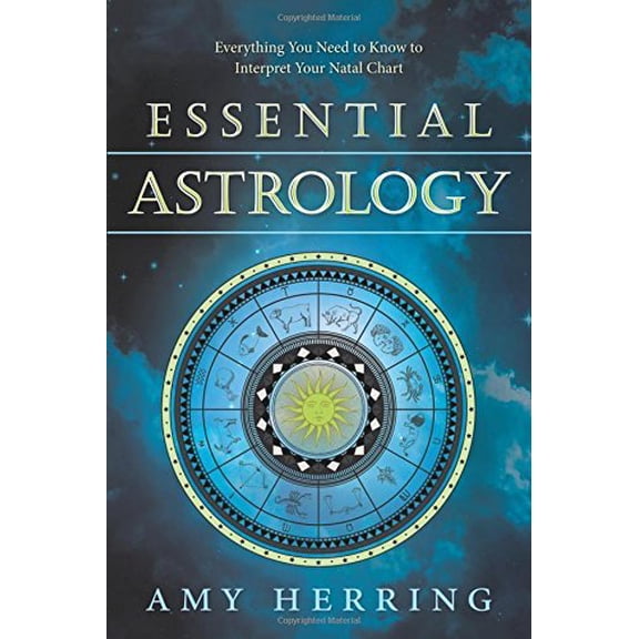 Pre-Owned Essential Astrology: Everything You Need to Know to Interpret Your Natal Chart (Paperback) 0738735639 9780738735634