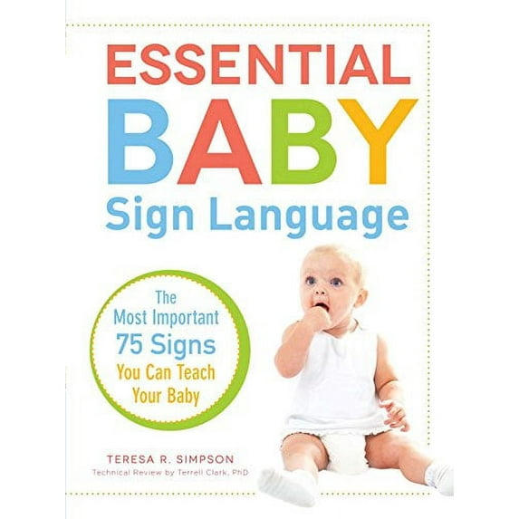 Pre-Owned Essential Baby Sign Language: The Most Important 75 Signs You Can Teach Your Baby (Paperback) 1440560846 9781440560842