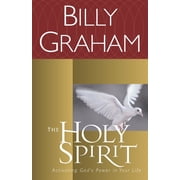 Essential Billy Graham Library The Holy Spirit Activating Gods Power in Your Life, Paperback