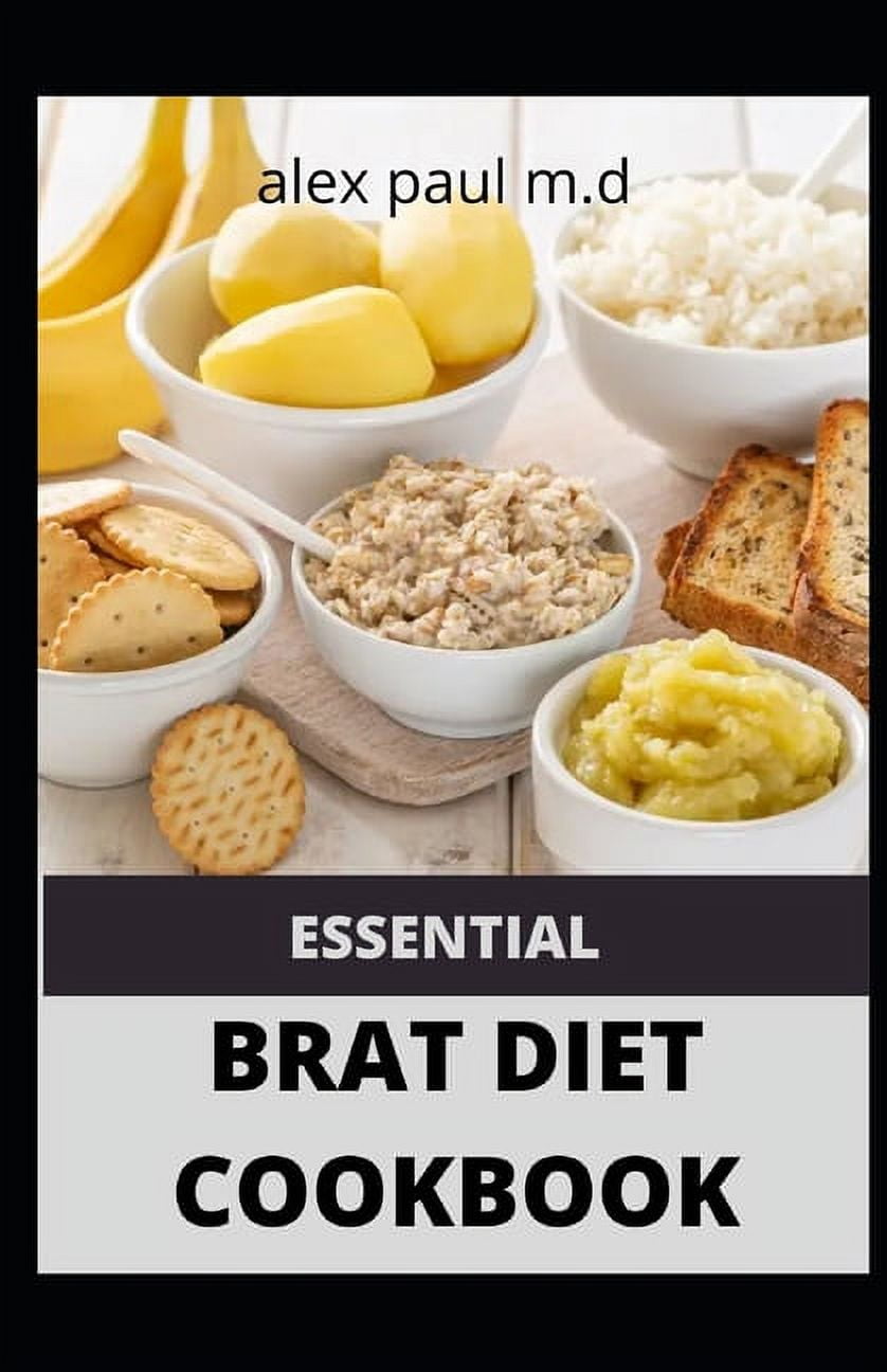 Essential Brat Diet Cookbook Perfect Guide And 50 Recipes You Need to