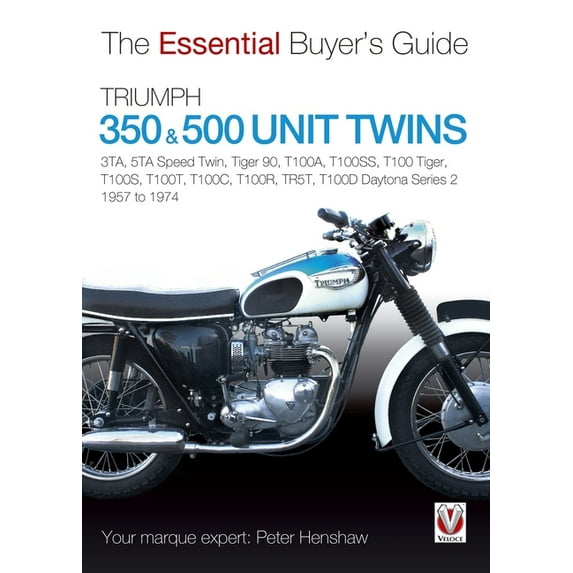 Essential Buyer's Guide Triumph 350 & 500 Twins: 3ta, 5ta Speed Twin, Tiger 90, T100a, T100ss, T100 Tiger, T100s, T100t, T100c, T100r, Tr5t,, (Paperback)