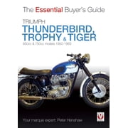 Essential Buyer's Guide Triumph Thunderbird, Trophy & Tiger 650cc & 750cc Models 1950-1983, Paperback
