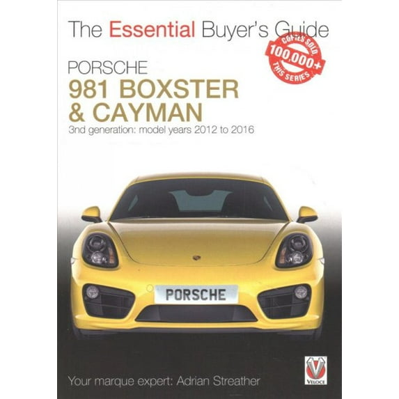 The Essential Buyer's Guide: Porsche 981 Boxster & Cayman : Model Years 2012 to 2016 Boxster, S, GTS & Spyder; Cayman, S, GTS, GT4 & GT4 CS (Paperback)