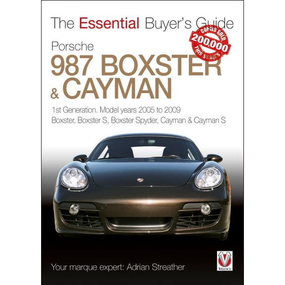 The Essential Buyer's Guide: Porsche 987 Boxster & Cayman : 1st Generation: Model Years 2005 to 2009 Boxster, Boxster S, Boxster Spyder, Cayman & Cayman S (Paperback)