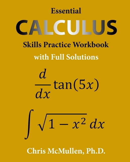 Essential Calculus Skills Practice Workbook with Full Solutions Paperback Chris McMullen