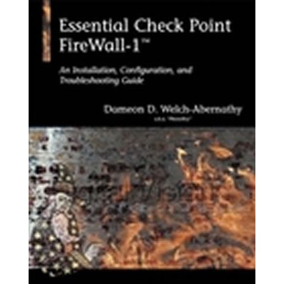 Pre-Owned Essential Checkpoint Firewall-1: An Installation, Configuration, and Troubleshooting Guide (Paperback) 0201699508 9780201699500
