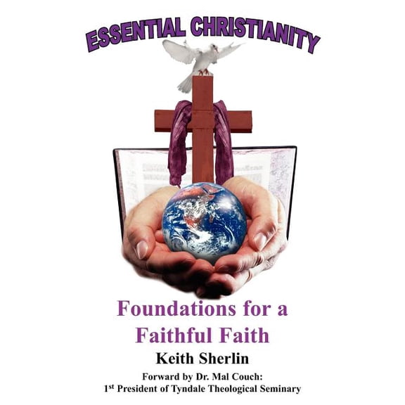 Essential Christianity: Foundations for a Faithful Faith, (Paperback)