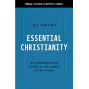 Essential Christianity The Heart of the Gospel in Ten Words, Paperback