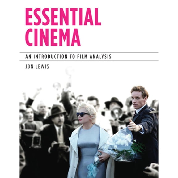 Pre-Owned Essential Cinema: An Introduction to Film Analysis (Paperback) 1439083681 9781439083680