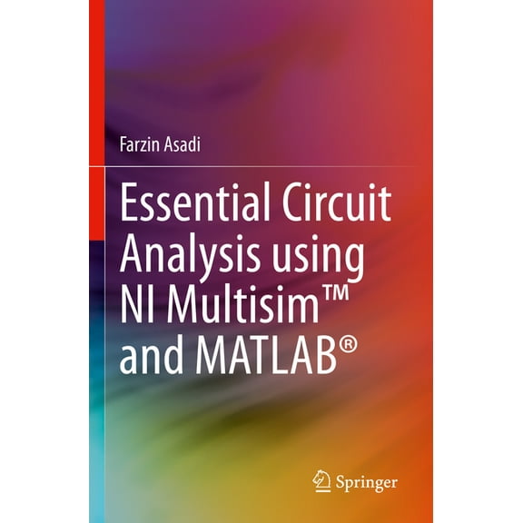 Essential Circuit Analysis Using Ni Multisim(tm) and Matlab(r), (Paperback)