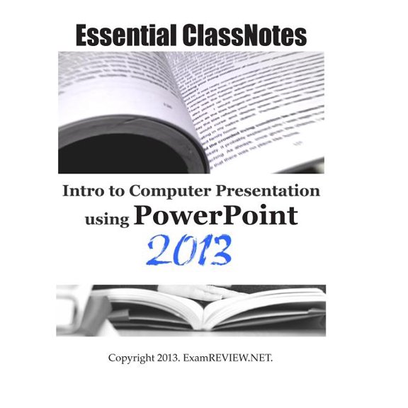 Essential ClassNotes Intro to Computer Presentation using PowerPoint 2013 (Paperback)