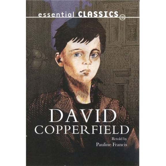 Essential Classics: David Copperfield. Charles Dickens (Paperback)