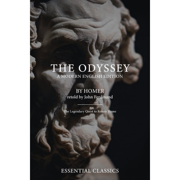 Essential Classics The Odyssey - A Modern English Edition: Clear, Structured, and Faithful to Homer's Original - With Reflections by John F, Book 1, (Paperback)