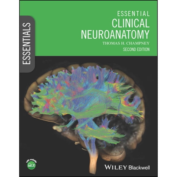 Pre-Owned Essential Clinical Neuroanatomy (Paperback) by Thomas H. Champney