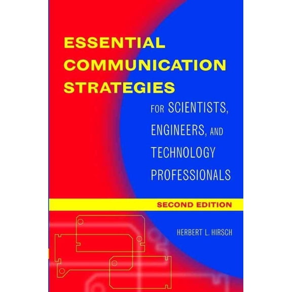 Essential Communication Strategies: For Scientists, Engineers, and Technology Professionals, (Paperback)