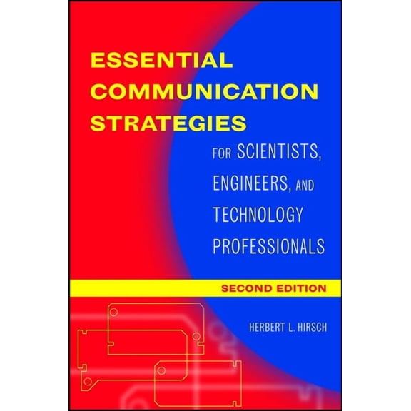 Essential Communication Strategies: For Scientists, Engineers, and Technology Professionals, (Paperback)