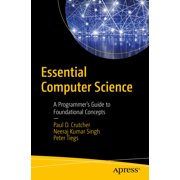 Essential Computer Science A Programmers Guide to Foundational Concepts, Paperback