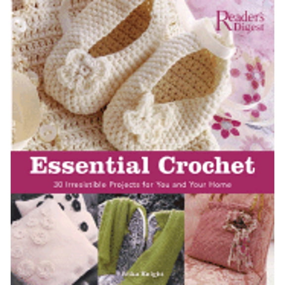 Essential Crochet : Create 30 Irresistible Projects with a Few Basic Stitches (Hardcover)