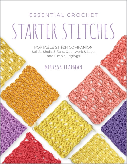 Pocket Guides Essential Crochet Starter Stitches: Portable Stitch Companion: Solids, Shells ...