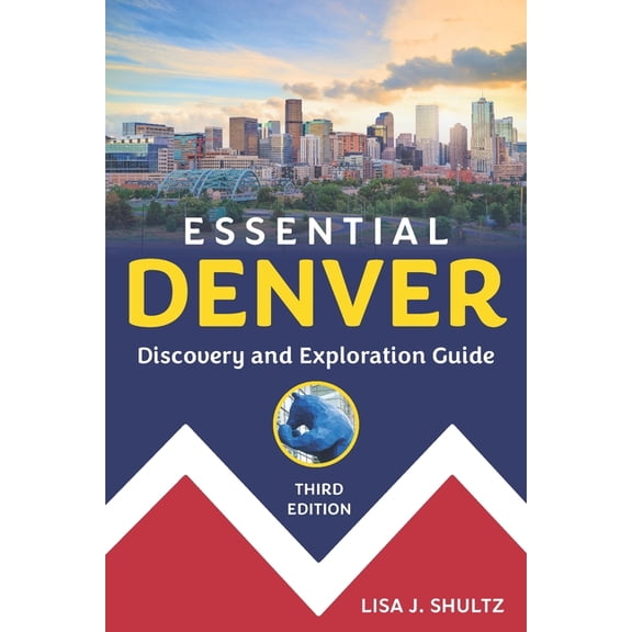 Essential Denver : Discovery and Exploration Guide (Paperback)