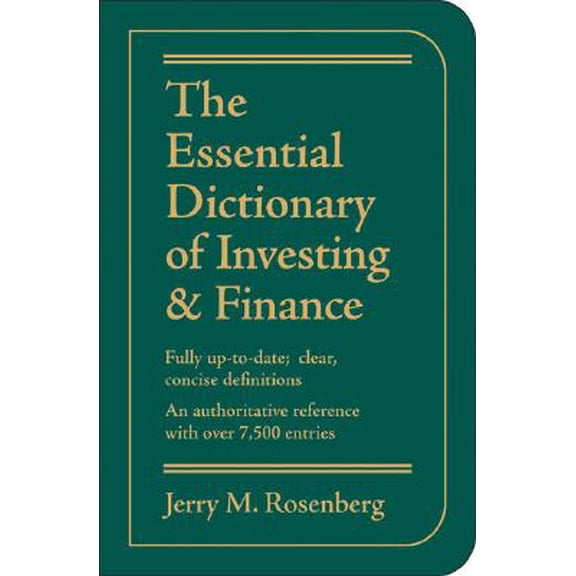 Pre-Owned The Essential Dictionary of Investing and Finance : Fully Up-To-Date; Clear, Concise Definitions, an Authoritative Reference with Over 7,500 Entries (Paperback)