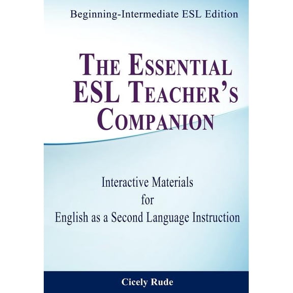 The Essential ESL Teacher's Companion: Interactive Materials for English as a Second Language Instruction, (Paperback)