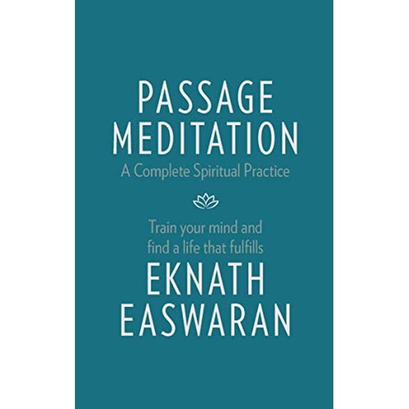 Pre-Owned Passage Meditation - A Complete Spiritual Practice: Train Your Mind and Find a Life That Fulfills (Paperback) 1586381164 9781586381165