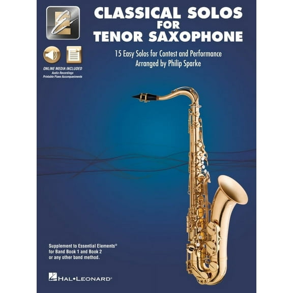 Essential Elements Classical Solos for Tenor Sax: 15 Easy Solos for Contest and Performance with Online Audio  Printable Piano Accompaniments