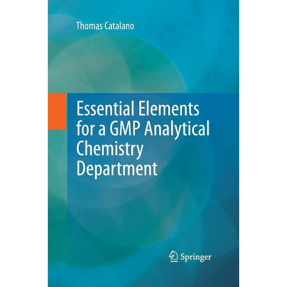 Essential Elements for a GMP Analytical Chemistry Department, (Paperback)