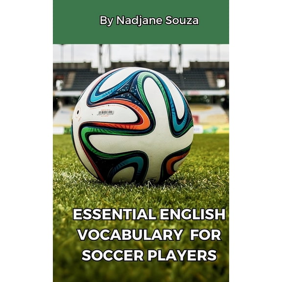 Essential English Vocabulary for Soccer Players, (Paperback)