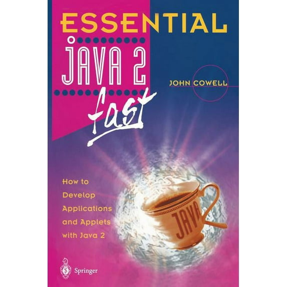 Essential Essential Java 2 Fast: How to Develop Applications and Applets with Java 2, (Paperback)